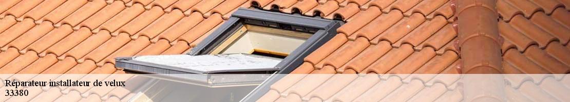 Réparateur installateur de velux  mios-33380 MM couverture toiture 33